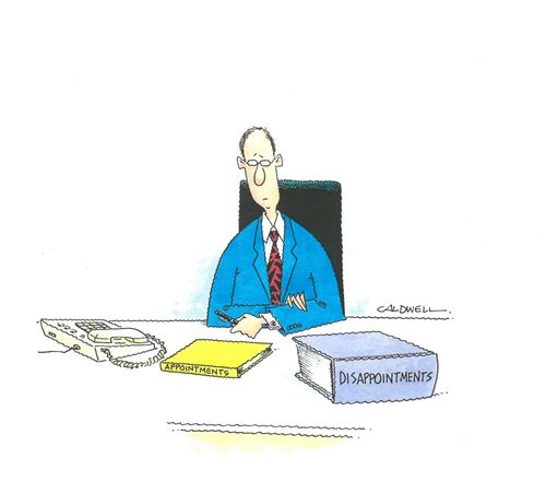 "Appointments. Disappointments."