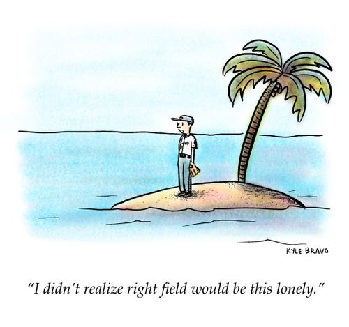 "I didn't realize right field would be this lonely."