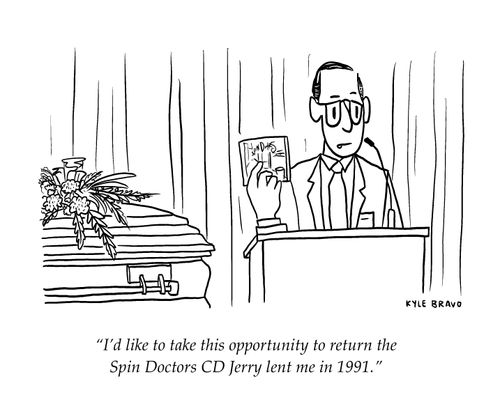 "I’d like to take this opportunity to return the Spin Doctors CD Jerry lent me in 1991."
