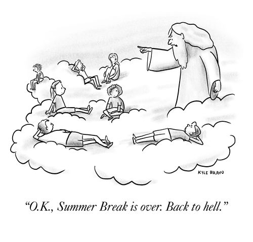 "O.K., Summer Breaks is over. Back to hell."