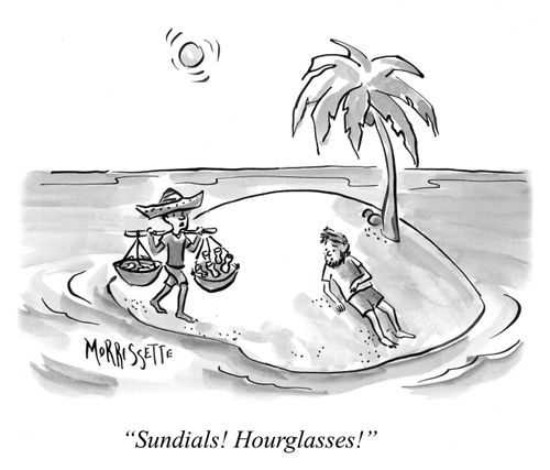 "Sundials! Hourglasses!"