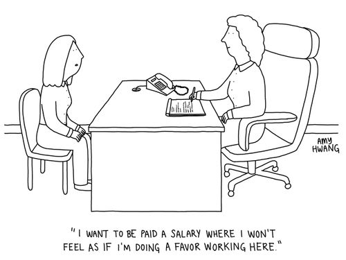 "I want to be paid a salary where I won't feel as if I'm doing a favor working here."