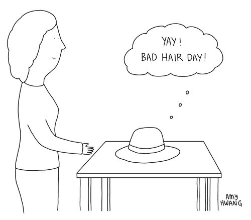 "Yay! Bad hair day!"