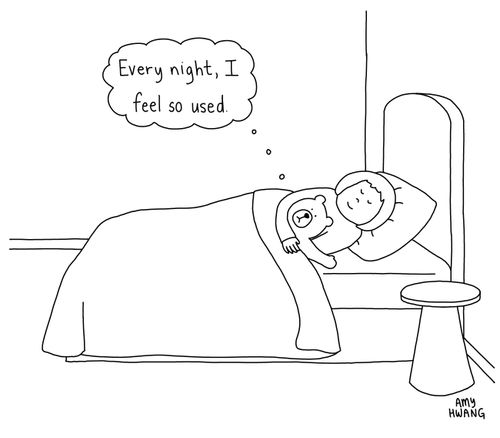 "Every night, I feel so used."