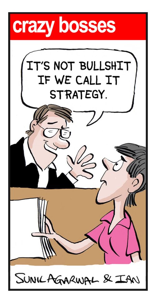 "It's not bulls**t if we call it strategy."