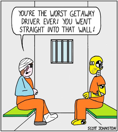 "You're the worst getaway driver ever! You went straight into that wall!"