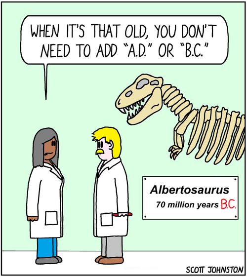 "When it's that old, you don't need to add 'A.D.' or 'B.C.'"