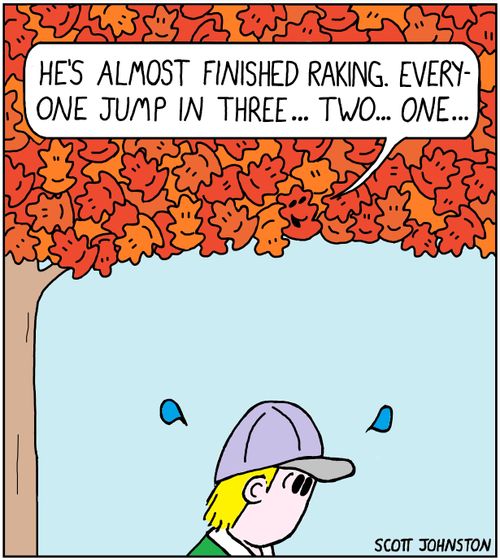 "He's almost finished raking. Everyone jump in three... two... one..."