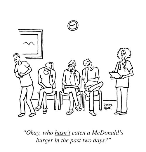 "Okay, who hasn’t eaten a McDonald’s burger in the past two days?"