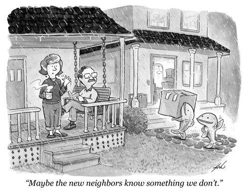 "Maybe the new neighbors know something we don’t."