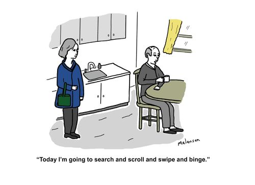 "Today I'm going to search and scroll and swipe and binge."