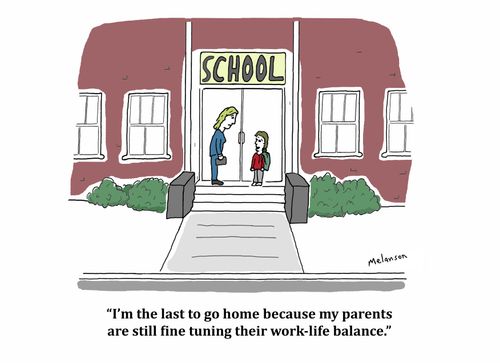 "I'm the last to go home because my parents are still fine tuning their work-life balance."