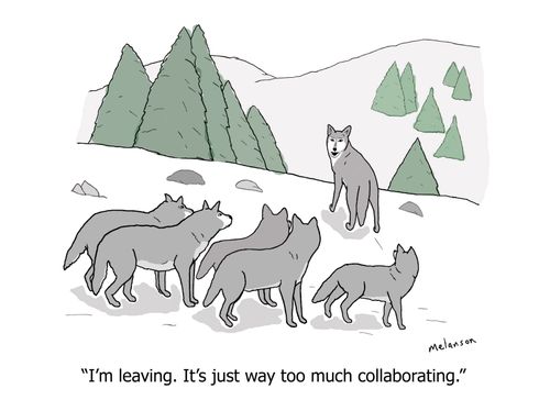 "I'm leaving. It's just way too much collaborating."