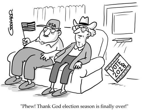 "Whew! Thank God election season is finally over!"