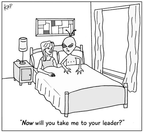 "Now will you take me to your leader?"