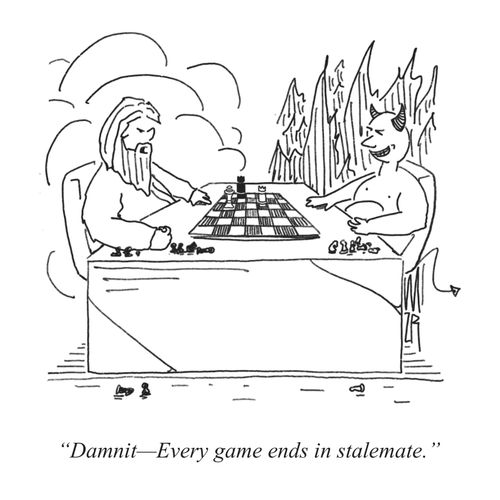 "Damnit—Every game ends in stalemate."
