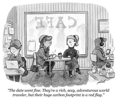 "The date went fine. They're a rich, sexy, adventurous world traveler, but their huge carbon footprint is a red flag."
