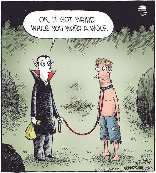 "Ok, it got weird while you were a wolf."