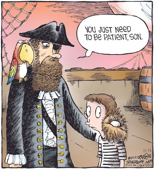 "You just need to be patient, son."