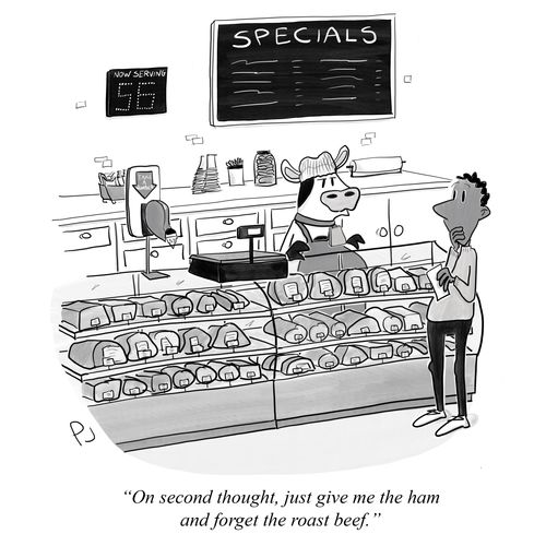 "On second thought, just give me the ham and forget the roast beef."
