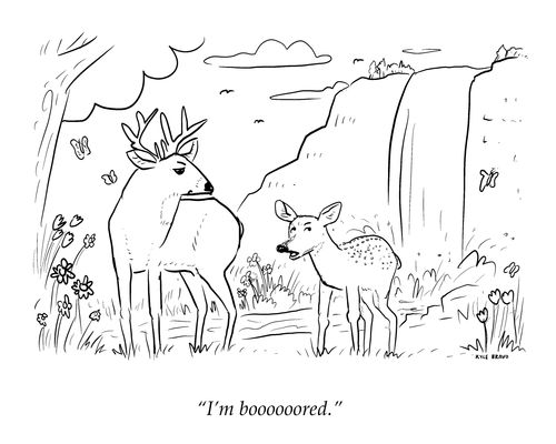 "I'm booooooored."