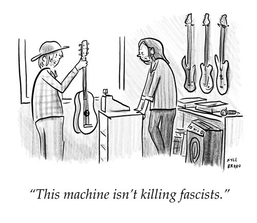 "This machine isn't killing fascists."