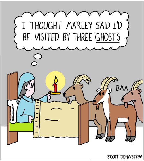 "I thought Marley said I'd be visited by three ghosts."