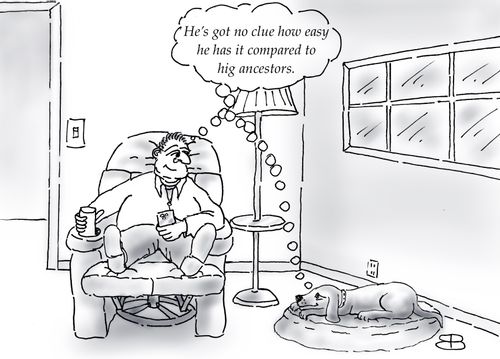 "He's got no clue how easy he has it compared to his ancestors."