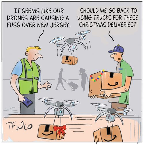 "It seems like our drones are causing a fuss over New Jersey. Should we go back to using trucks for these Christmas deliveries?"