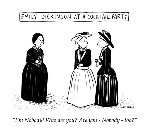 Emily Dickinson at a Cocktail Party: "I;m Nobody! Who are you? Are you - Nobody - too?"