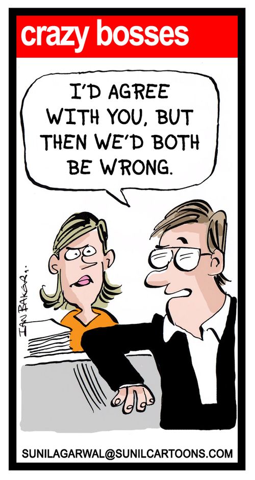 "I'd agree with you, but then we'd both be wrong."