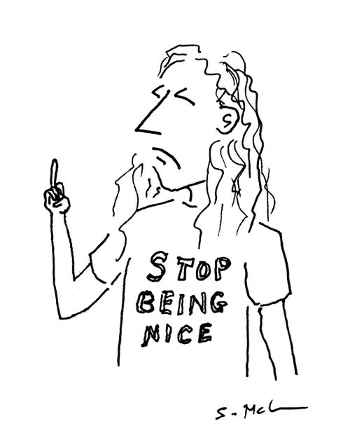 "Stop being nice"