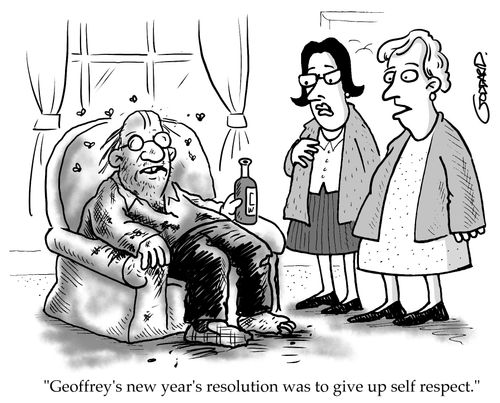 "Geoffrey's new year resolution was to give up self-respect."