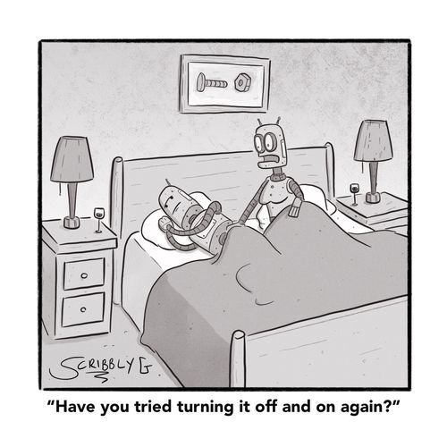 "Have you tried turning it off and on again?"