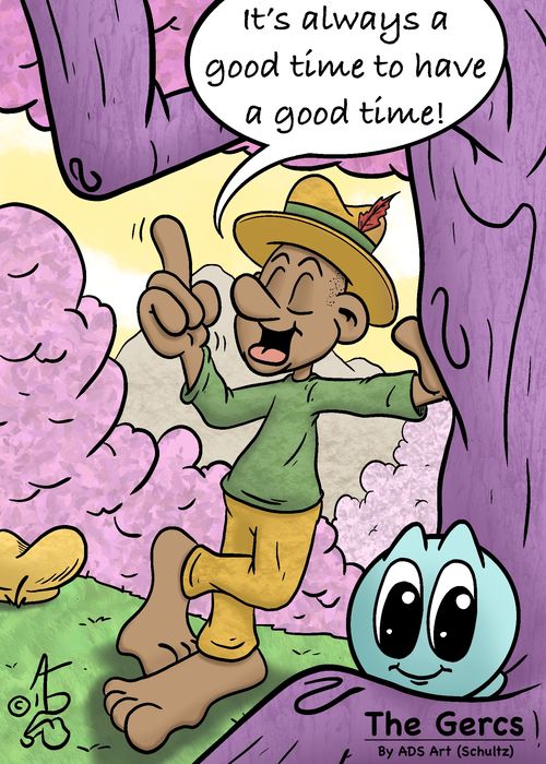 "It's always a good time to have a good time!"