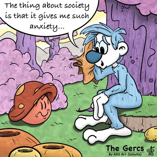 "The thing about society is that it gives me such anxiety..."