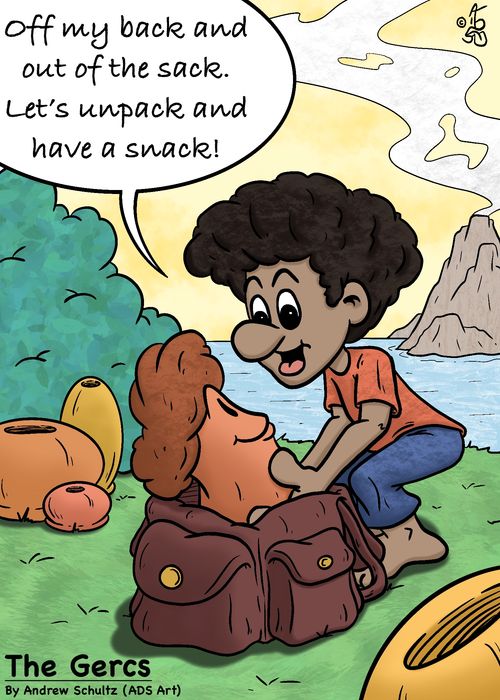 "Off my back and out of the sack. Let's unpack and have a snack!"