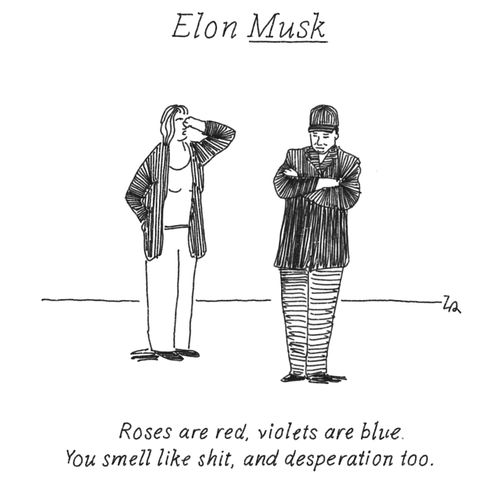 "Roses are red, violets are blue. You smell like shit, and desperation too."