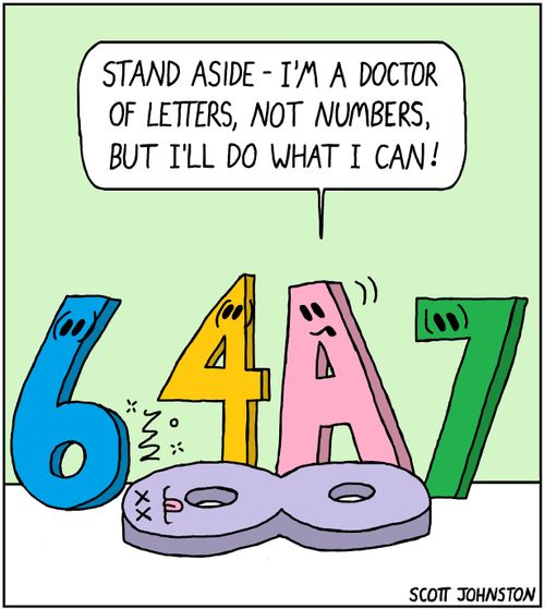 "Stand aside - I'm a doctor of letters, not numbers, but I'll do what I can!"