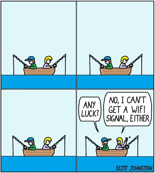 "Any luck?" "No, I can't get a wifi signal, either."