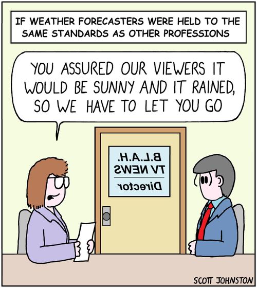 If Weather Forecasters Were Held To The Same Standards As Other Professions