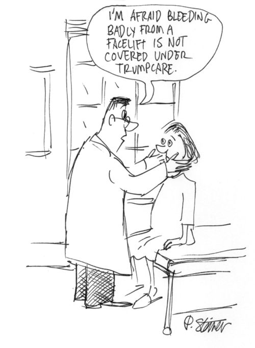 "I'm afraid bleeding badly from a facelift is not covered under Trumpcare."