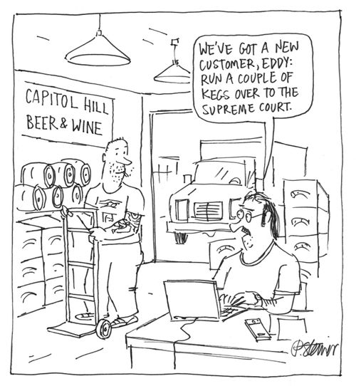 "We've got a new customer, Eddy: run a couple of kegs over to the Supreme Court."