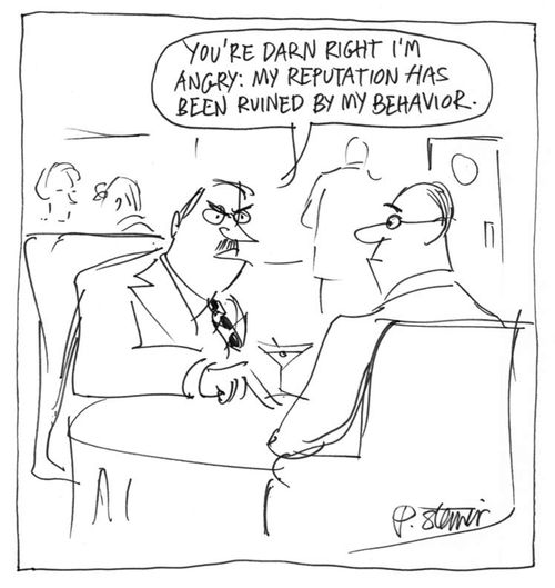 "You're darn right I'm angry: my reputation has been ruined by my behavior."