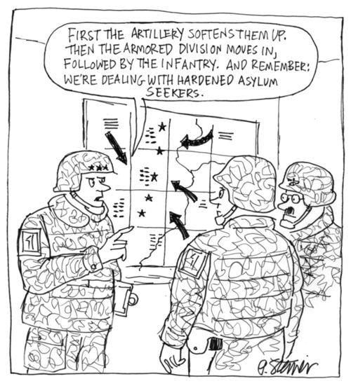 "First the artillery softens them up. Then the armored division moves in, followed by the infantry. And remember: we're dealing with hardened asylum seekers."