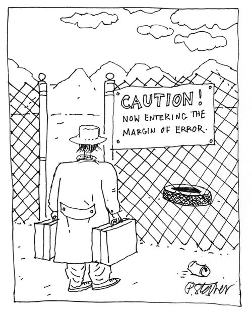 "Caution! Now entering the margin of error."