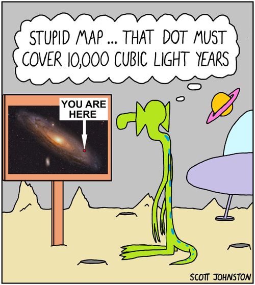 "Stupid map ... that dot must cover 10,000 cubic light years."