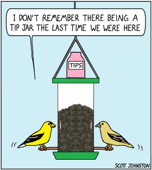 "I don’t remember there being a tip jar the last time we were here."