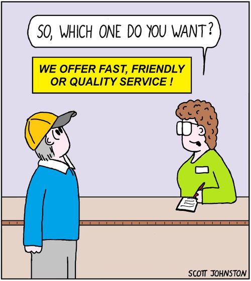 We Offer Fast, Friendly Or Quality Service! "So, which one do you want?"
