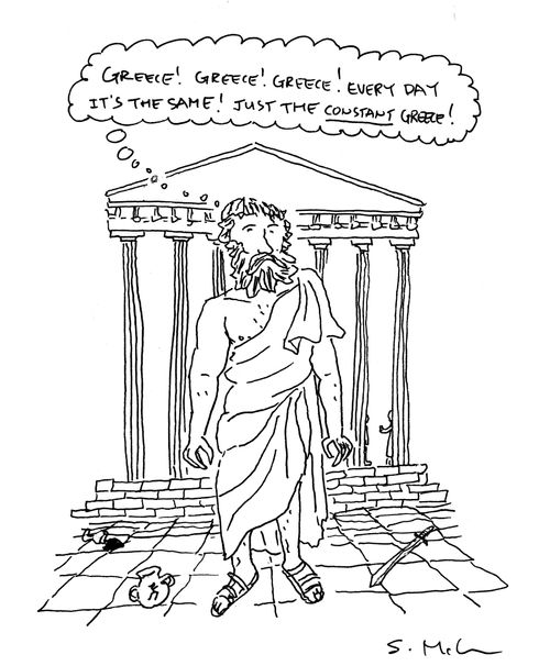 "Greece! Greece! Greece! Every day it's the same! Just the constant Greece!"